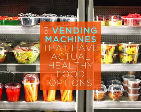 3 Vending Machines That Have Actual Healthy Food Options Healthy