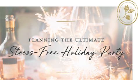 Tips For Planning The Ultimate Stress Free Holiday Party