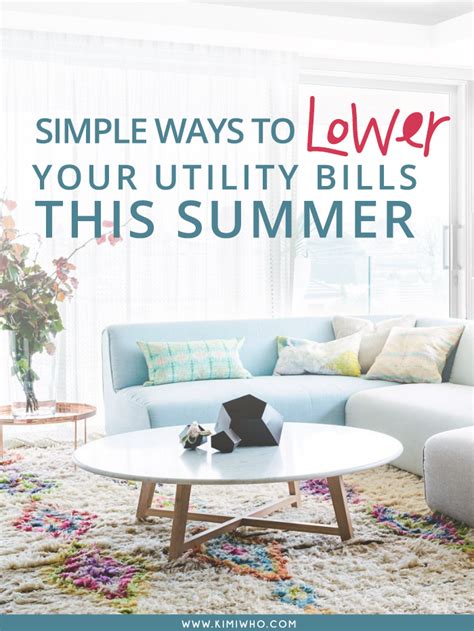 Simple Ways To Lower Your Utility Bills This Summer Kimi Who