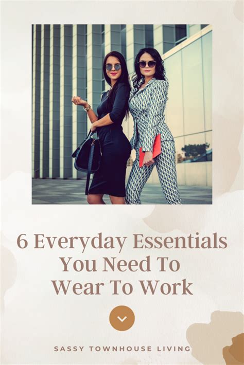 6 Everyday Essentials You Need To Wear To Work