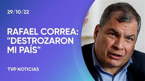Rafael Correa El Gobierno De Lasso Destroz Mi Pa S Youtube