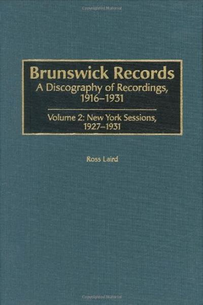 Brunswick Records A Discography Of Recordings 1916 1931 Volume 2