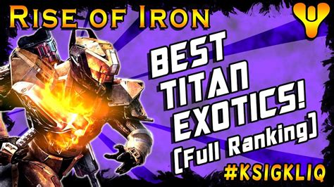 Destiny Best Titan Exotics Full Exotic Armor Ranking Youtube