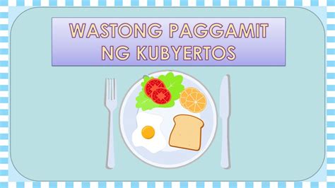 Epp 4 Wastong Paggamit Ng Kubyertos Wastong Hakbang Sa Pag Aayos Ng