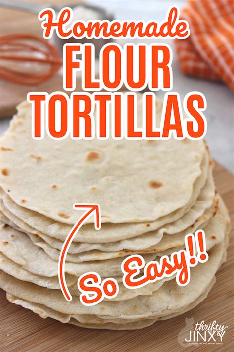 Easy Homemade Flour Tortillas Recipe Thrifty Jinxy