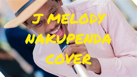 J Melody Nakupenda Cover By Kadason Youtube