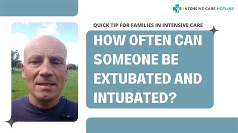 Quick Tip For Families In Icu How Often Can Someone Be Extubated And