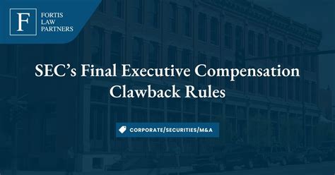 Secs Final Executive Compensation Clawback Rules — Fortis Law Partners Llc
