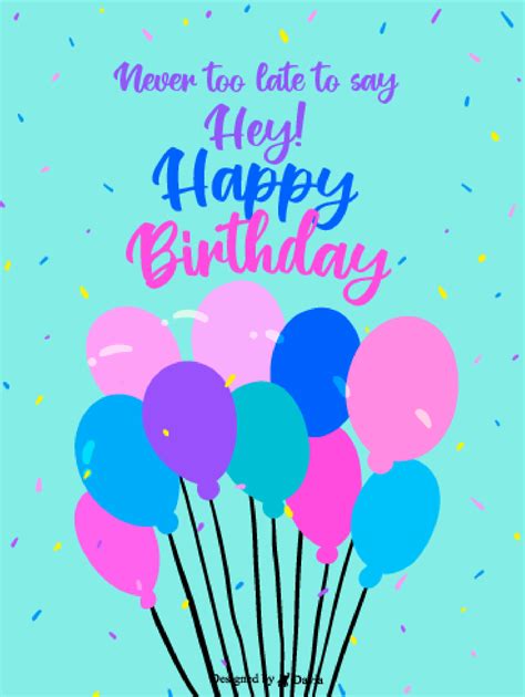 Never Too Late Happy Belated Birthday Birthday And Greeting Cards By