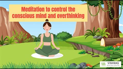 Meditation To Control Conscious Mind And Overthinking Youtube