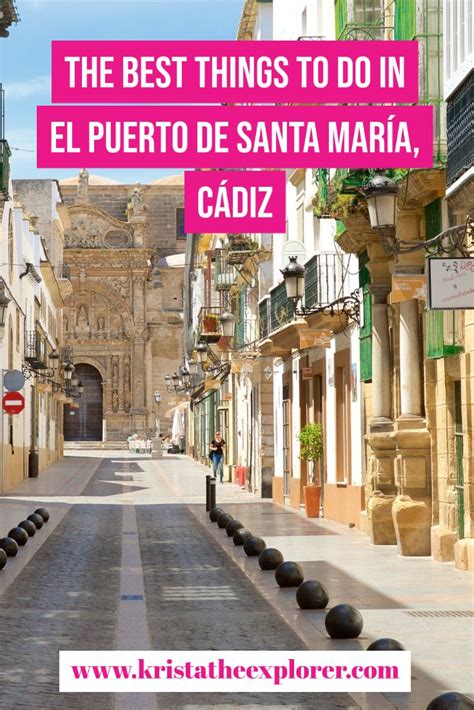 The Best Things To Do In El Puerto De Santa María Cádiz Krista The
