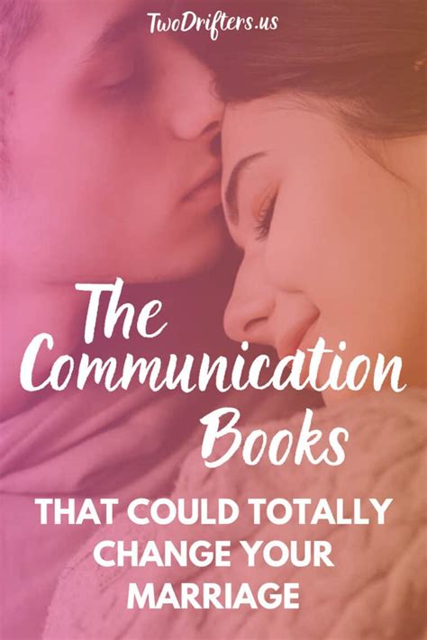 7 Couples Communication Books That Will Transform Your Marriage Two Drifters