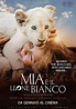 Mia E Il Leone Bianco | UCI Cinemas