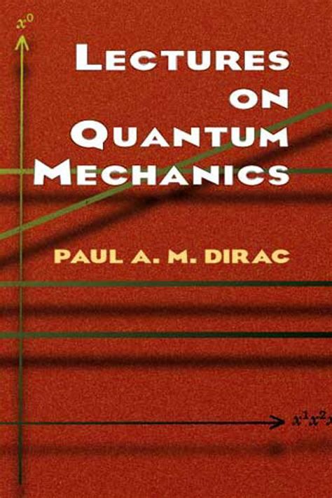 Pdf Lectures On Quantum Mechanics By Paul A M Dirac Ebook Perlego