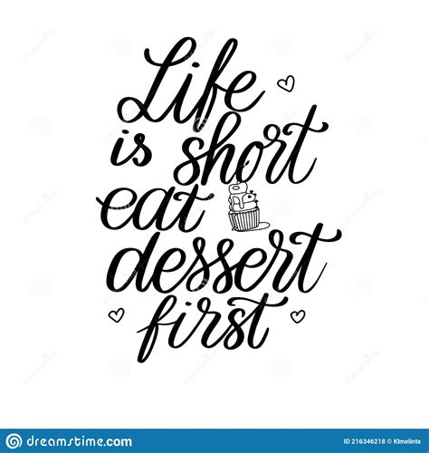 Life Is Short Eat Dessert First Hand Calligraphy Vector Typography Illustartion For Poster