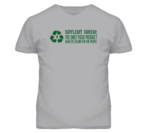Sometimes used to describe a big and nasty lie told by a large company or goverment. Soylent Green Food Movie T Shirt