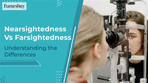 Nearsightedness Vs Farsightedness Understanding The Differences