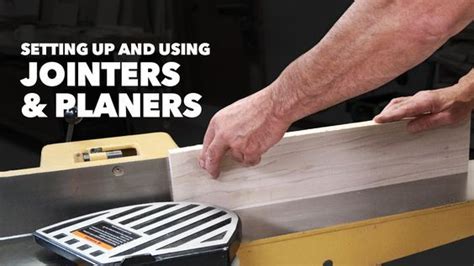 Jointers And Planers Are Similar But Each Has A Different Function
