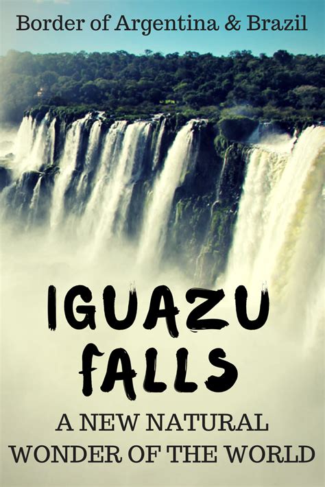 Iguazu Falls A New Natural Wonder Of The World Nomadasaurus South