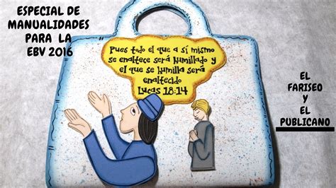 Especial De Manualidades Para La Ebv 2016 El Fariseo Y El Publicano