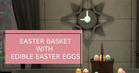My Sims 4 Blog Functional Easter Basket With Edible Easter Eggs By
