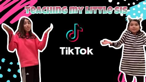 Teaching My Little Sister Tik Tok Dances Youtube