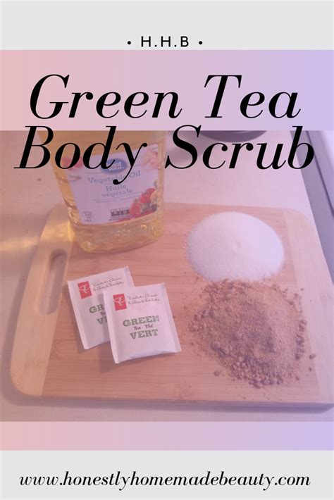 Green Tea Body Scrub With Images Homemade Beauty Body Scrub