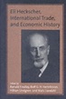 Eli Heckscher, International Trade, and Economic History ...
