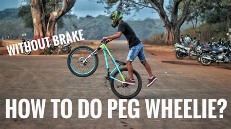 How To Do Peg Wheelie Without Brake Youtube