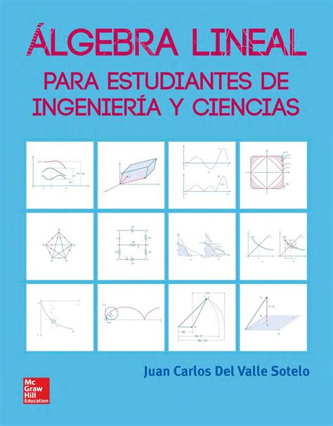 Lgebra Lineal Para Estudiantes De Ingenier A Y Ciencias Autor Juan Carlos Del Valle Sotelo