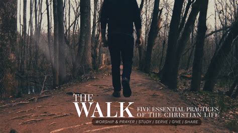 The Walk Five Essential Practices Of The Christian Life Sermon