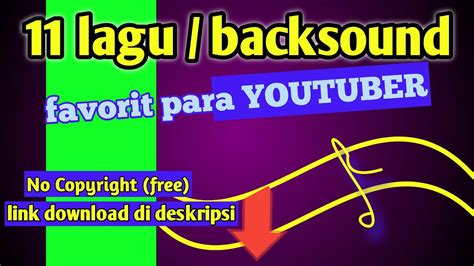Lagu Backsound Yang Sering Digunakan Youtuber No Copyright