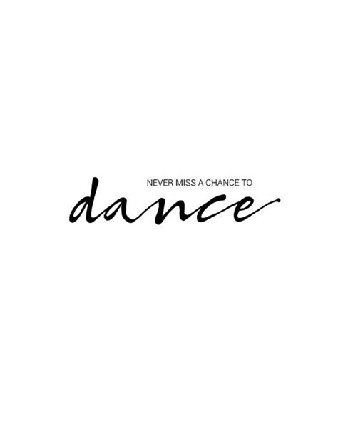 Never Miss A Chance To Dance Printable Wall Art Dance Quote Etsy