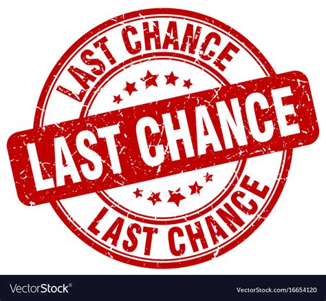 Last Chance Stamp Royalty Free Vector Image Vectorstock