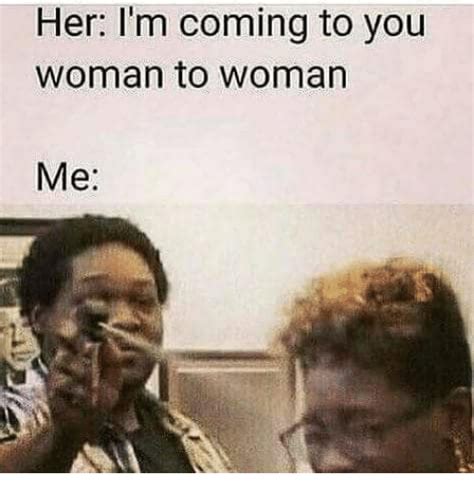 You The Woman Meme Captions More