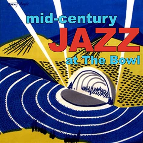 Amazon Music ヴァリアス・アーティストのmid Century Jazz At The Bowl Jp