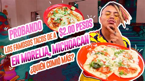Probando Los Famosos Tacos De A 2 En Morelia Michoacan Lalo