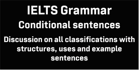 Ielts Grammar Conditional Sentences With Structures Uses Example
