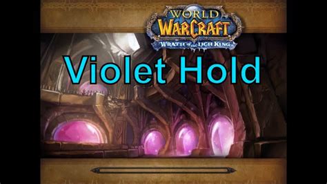 Wotlk Dungeon Violet Hold Youtube