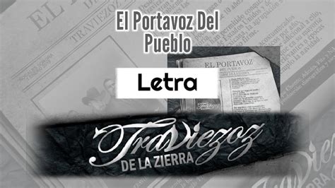 El Portavoz Del Pueblo Letra Traviezoz De La Zierra Youtube