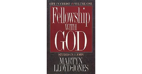 Fellowship With God By D Martyn Lloyd Jones