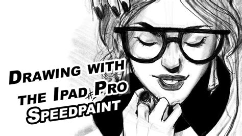 Drawing With The Ipad Pro Speed Paint Youtube