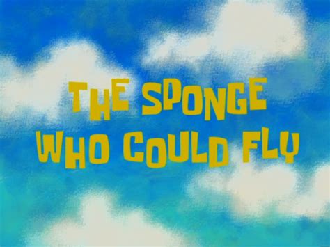 The Sponge Who Could Fly Encyclopedia Spongebobia