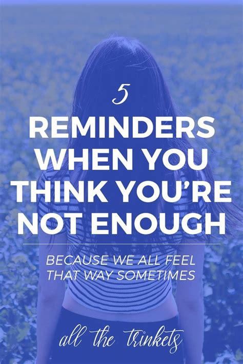 5 Motivating Reminders For When You Think Youre Not Enough How Are