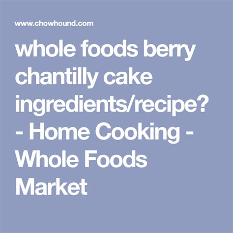 Chantilly cake foods whole berry cakes recipe cream copycat frosting cupcakes cheese recipes berries fruit publix asuechef mascarpone fresh strawberry. whole foods berry chantilly cake ingredients/recipe ...