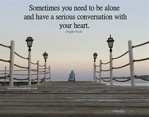 Sometimes You Need To Be Alone And Have A Serious Conversation With