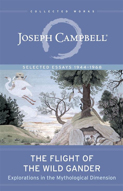 Collected Works Of Joseph Campbell The Flight Of The Wild Gander