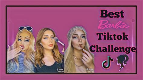 Best Barbie Girl Tiktok Challenge Compilation 001 Youtube