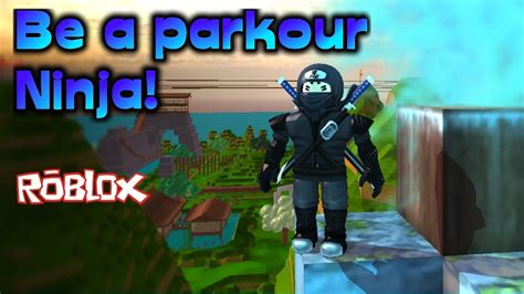 Roblox Be A Parkour Ninja Youtube