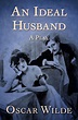 An Ideal Husband: A Play by Oscar Wilde, Paperback | Barnes & Noble®